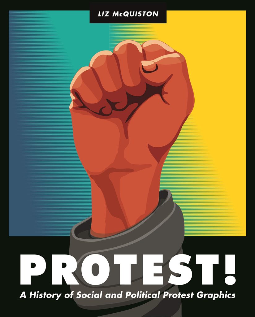 Protest: A History of Social and Political Protest Graphics by Liz McQuiston