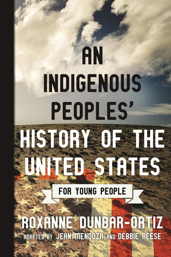 an indigenous peoples' history of the united states for young people by roxanne dunbar ortiz