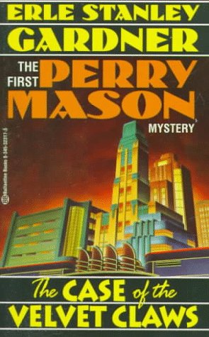 The Case of the Velvet Claws by Erle Stanley Gardner (the first Perry Mason mystery)