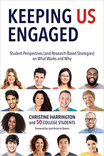 Keeping-Us-Engaged: Student Perspectives (and Research-Based Strategies) on What Works and Why by Christine Harrington