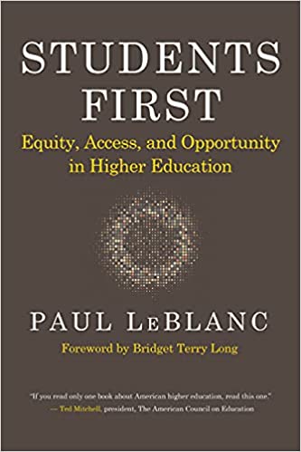 Students first : equity, access, and opportunity in higher education by Paul leBlanc