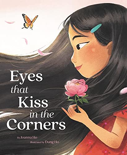eyes that kiss in the corners by joanna ho illustrated by dung ho