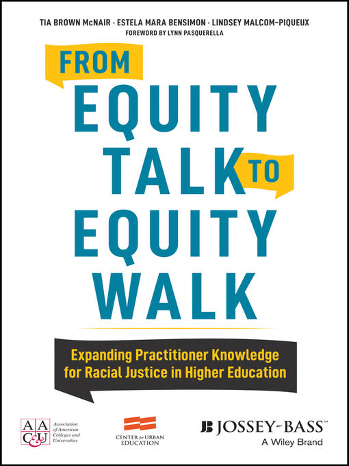 from equity talk to equity walk: expanding practitioner knowledge for racial justice in higher education by tia brown McNair and Estala Mara Bensimon