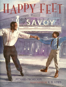 happy feet by richard michelson illustrated by e.b. lewis