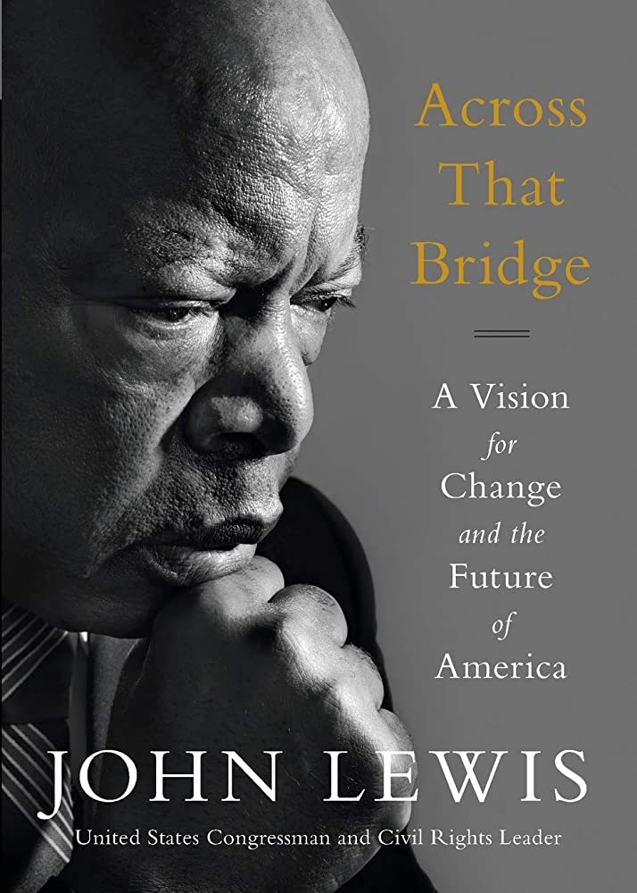 Across that bridge: a vision for change and the future of America by john lewis