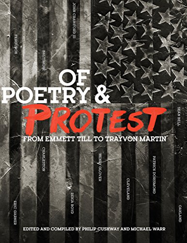 of poetry and protest: from emmett till to trayvon martin edited by Michael Warr and Phil Cushway