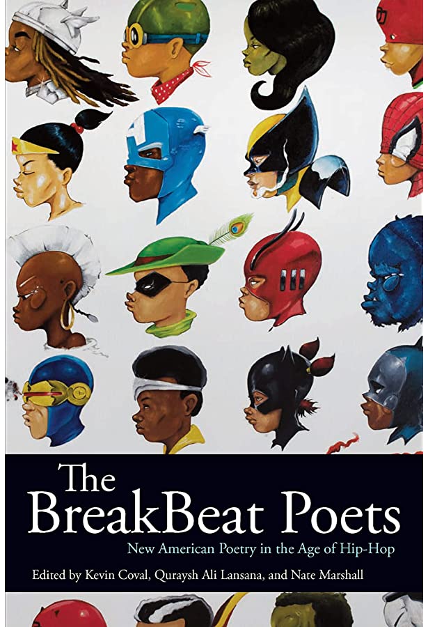 the breakbeat poets: new american poetry in the age of hip-hop edite by kevin coval, quraysh ali lansana, and nate marshall