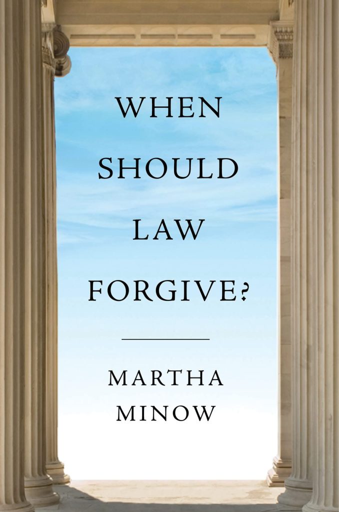 when should law forgive? by martha minow
